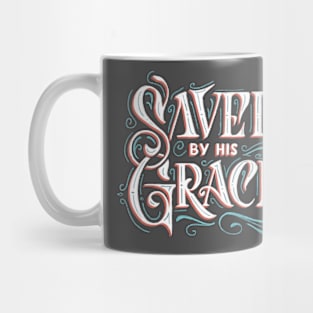 Saved by His Grace lettering Mug